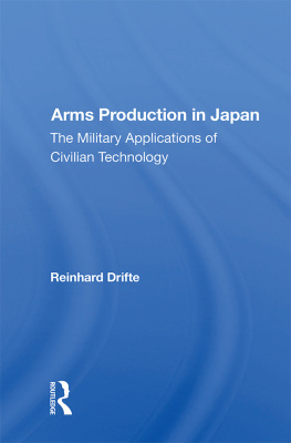 Reinhard Drifte - Arms Production in Japan: The Military Applications of Civilian Technology