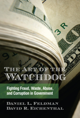 Daniel L. Feldman - The Art of the Watchdog: Fighting Fraud, Waste, Abuse, and Corruption in Government