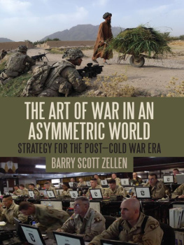 Barry Scott Zellen - The Art of War in an Asymmetric World: Strategy for the Post-Cold War Era
