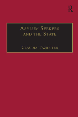 Claudia Tazreiter - Asylum Seekers and the State: The Politics of Protection in a Security-Conscious World