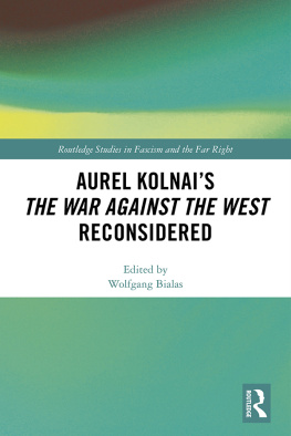 Wolfgang Bialas - Aurel Kolnais the War AGAINST the West Reconsidered