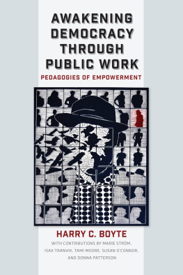 Harry C. Boyte - Awakening Democracy Through Public Work: Pedagogies of Empowerment