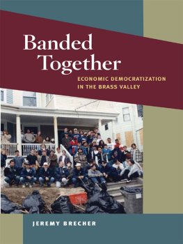 Jeremy Brecher - Banded Together: Economic Democratization in the Brass Valley