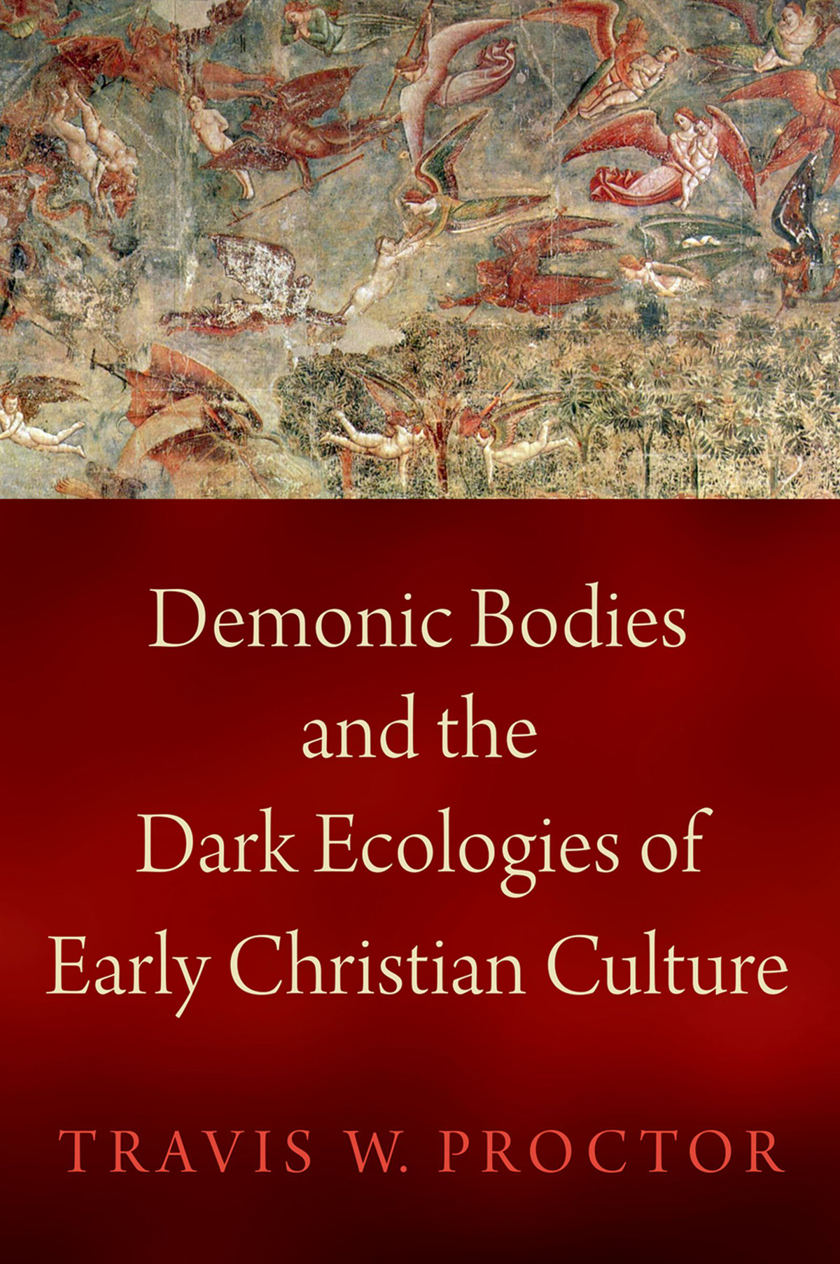 Demonic Bodies and the Dark Ecologies of Early Christian Culture - image 1