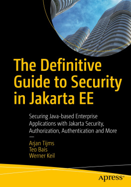 Arjan Tijms - The Definitive Guide to Security in Jakarta EE: Securing Java-based Enterprise Applications with Jakarta Security, Authorization, Authentication and More