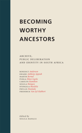 Xolela Mangcu - Becoming Worthy Ancestors: Archive, Public Deliberation and Identity in South Africa