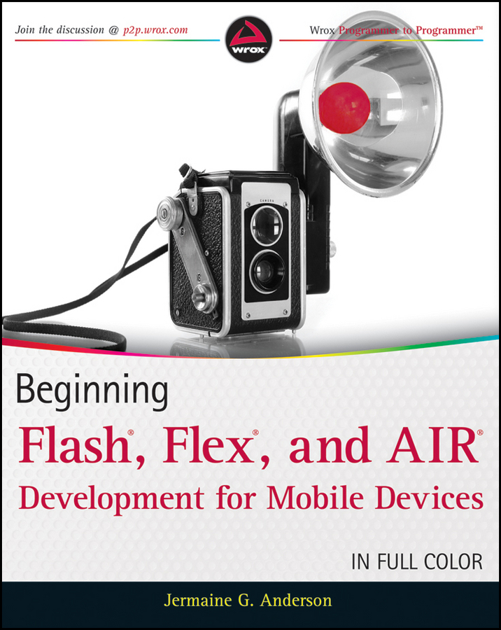 CONTENTS Beginning Flash Flex and AIR Development for Mobile Devices - photo 1