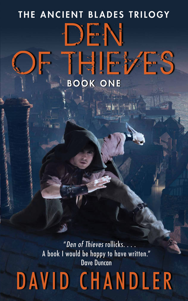 Den of Thieves The Ancient Blades Trilogy Book One David Chandler For - photo 1