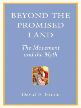 David F. Noble - Beyond the Promised Land: The Movement and the Myth