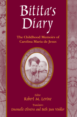Carolina Maria de Jesus - Bititas Diary: The Autobiography of Carolina Maria De Jesus: The Autobiography of Carolina Maria De Jesus