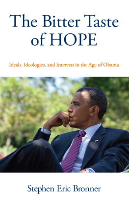 Stephen Eric Bronner - The Bitter Taste of Hope: Ideals, Ideologies, and Interests in the Age of Obama