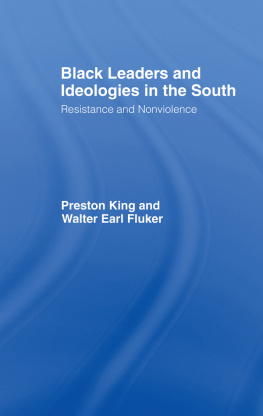 Preston T. King Black Leaders and Ideologies in the South: Resistance and Nonviolence