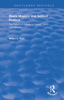 Wilbur C. Rich - Black Mayors and School Politics: The Failure of Reform in Detroit, Gary, and Newark