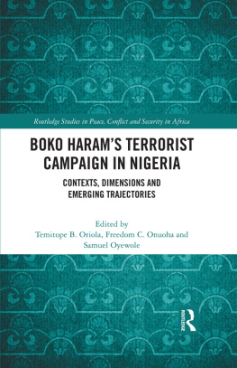 Temitope B. Oriola - Boko Harams Terrorist Campaign in Nigeria: Contexts, Dimensions and Emerging Trajectories
