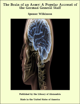Spenser Wilkinson - The Brain of an Army: A Popular Account of the German General Staff