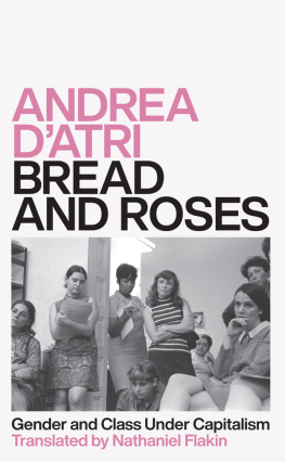 Andrea DAtri - Bread and Roses: Gender and Class Under Capitalism