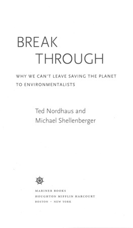 Michael Shellenberger - Break Through: Why We Cant Leave Saving the Planet to Environmentalists