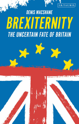 Denis MacShane - Brexiternity: The Uncertain Fate of Britain