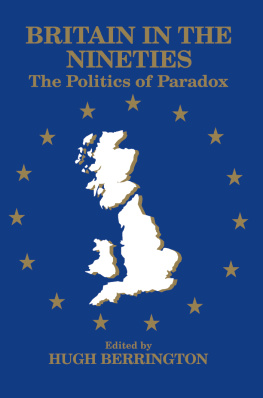 Hugh Berrington - Britain in the Nineties: The Politics of Paradox