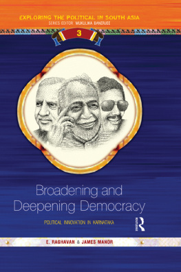 E. Raghavan Broadening and Deepening Democracy: Political Innovation in Karnataka