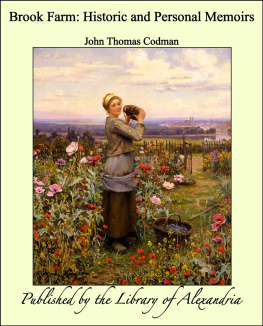 John Thomas Codman - Brook Farm: Historic and Personal Memoirs