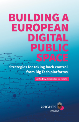 Alexander Baratsits - Building a European Digital Public Space: Strategies for Taking Back Control From Big Tech Platforms