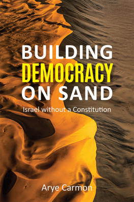 Arye Carmon - Building Democracy on Sand: Israel Without a Constitution