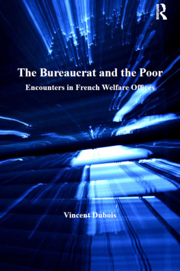 Vincent Dubois - The Bureaucrat and the Poor: Encounters in French Welfare Offices