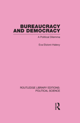 Eva Etzioni-Halevy Bureaucracy and Democracy: A Political Dilemma