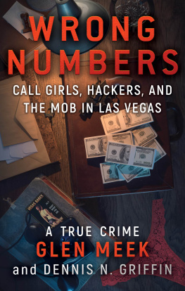 Glen Meek - WRONG NUMBERS: Call Girls, Hackers, and the Mob in Las Vegas