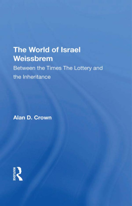 Alan D. Crown - The World of Israel Weissbrem: Between the Times and The Lottery and the Inheritance