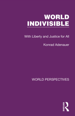 Konrad Adenauer - World Indivisible: With Liberty and Justice for All