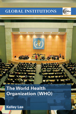 Kelley Lee The World Health Organization (WHO)