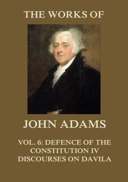 John Adams - The Works of John Adams, Vol. 6: Second President of the United States; With a Life of the Author, Notes and Illustrations