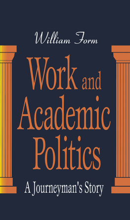 William Form Work and Academic Politics: A Journeymans Story