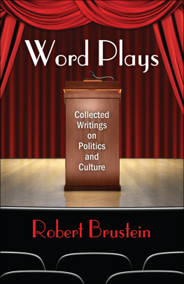 Robert Brustein Word Plays: Collected Writings on Politics and Culture