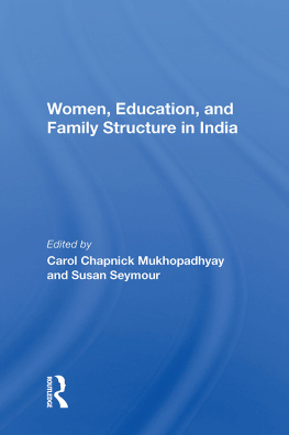 Carol C. Mukhopadhyay Women, Education, and Family Structure in India