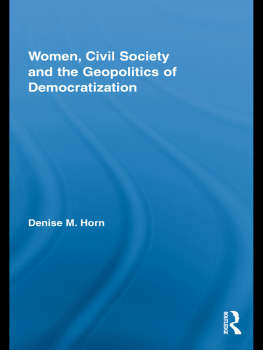 Denise M. Horn - Women, Civil Society and the Geopolitics of Democratization