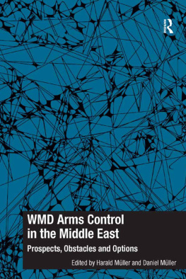 Harald Muller - Wmd Arms Control in the Middle East: Prospects, Obstacles and Options