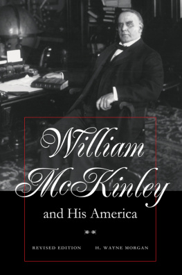 H. Wayne Morgan - William McKinley and His America