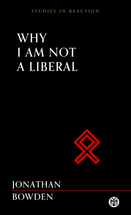 Jonathan Bowden Why I Am Not a Liberal