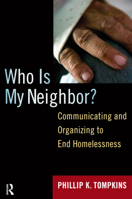 Phillip K. Tompkins - Who Is My Neighbor?: Communicating and Organizing to End Homelessness