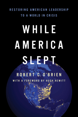 Robert C. OBrien - While America Slept: Restoring American Leadership to a World in Crisis