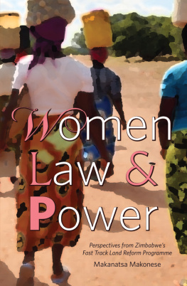 Makanatsa Makonese Women Law and Power: Perspectives From Zimbabwes Fast Track Land Reform Programme