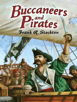 Frank Stockton Pirates of Our Coast: A History of Pirates and Buccaneers