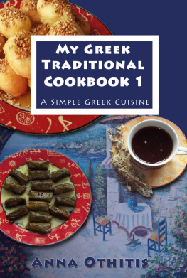 Anna Othitis - My Greek Traditional Cook Book 1: A Simple Greek Cuisine