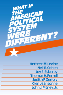 Herbert M. Levine What if the American Political System Were Different?