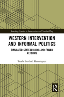 Troels Burchall Henningsen - Western Intervention and Informal Politics: Simulated Statebuilding and Failed Reforms