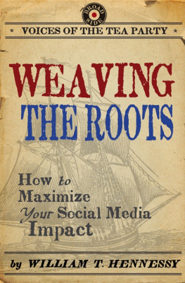 William T. Hennessy - Weaving the Roots: How to Maximize Your Social Media Impact