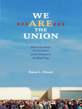 Dana L. Cloud We Are the Union: Democratic Unionism and Dissent at Boeing